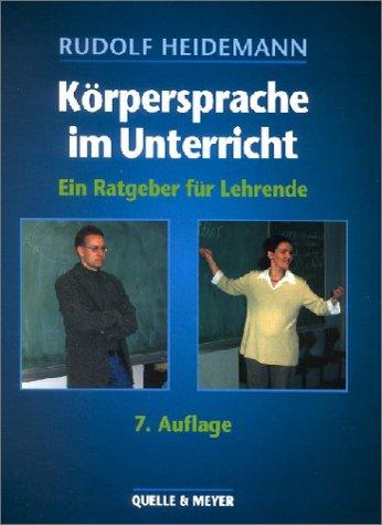 Körpersprache im Unterricht. Ein Ratgeber für Lehrende