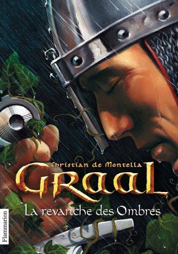 Graal. Vol. 4. La revanche des ombres