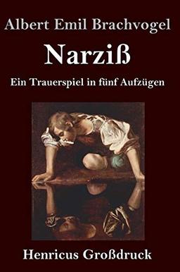 Narziß (Großdruck): Ein Trauerspiel in fünf Aufzügen