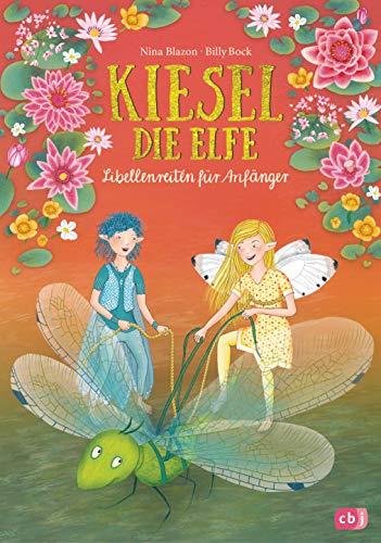 Kiesel, die Elfe - Libellenreiten für Anfänger: Mit Glitzer-Cover (Die Kiesel die Elfe-Reihe, Band 2)