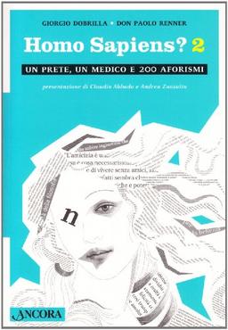 Homo sapiens 2. Un prete, un medico e 200 aforismi