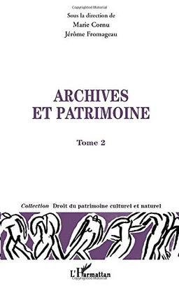 Archives et patrimoine : actes du colloque. Vol. 2