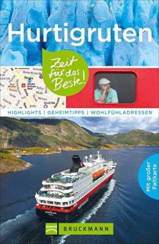 Reiseführer Hurtigruten - Zeit für das Beste: Highlights und Geheimtipps zur schönsten Seereise der Welt in den Gewässern der Lofoten am Nordkap von Bergen nach Kirkenes. Mit Karte zum Herausnehmen