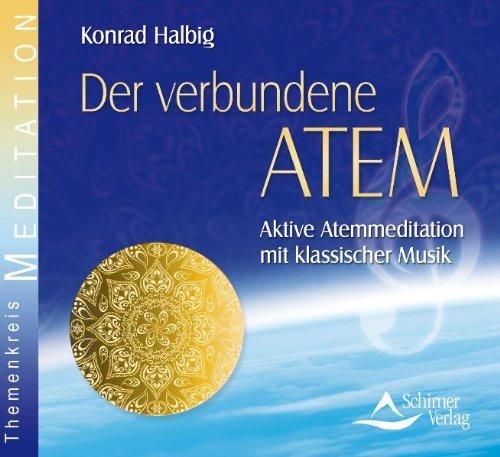 Der verbundene Atem - Aktive Atemmeditation mit klassischer Musik