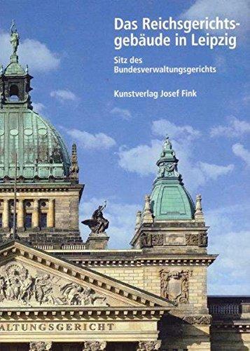 Das Reichsgerichtsgebäude in Leipzig: Sitz des Bundesverwaltungsgerichts (Kleine Kunstführer)