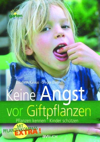 Keine Angst vor Giftpflanzen. Pflanzen kennen - Kinder schützen. Garten Wissen