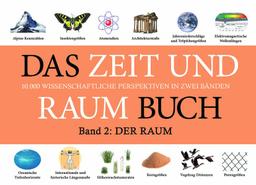 DAS ZEIT UND RAUM BUCH - Band 2: DER RAUM: 10.000 wissenschaftliche Perspektiven in zwei Bänden