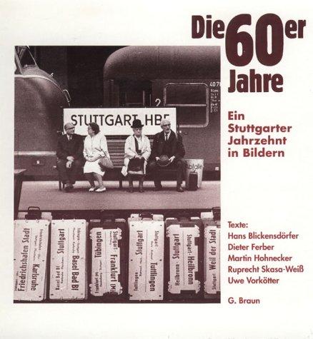 Die 60er Jahre. Ein Stuttgarter Jahrzehnt in Bildern