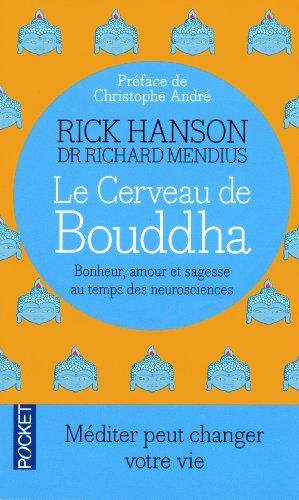 Le cerveau de Bouddha : bonheur, amour et sagesse au temps des neurosciences