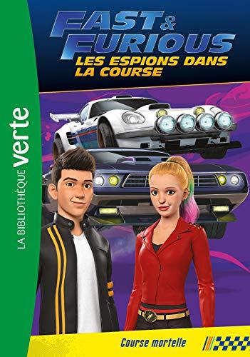 Fast & furious : les espions dans la course. Vol. 4. Course mortelle