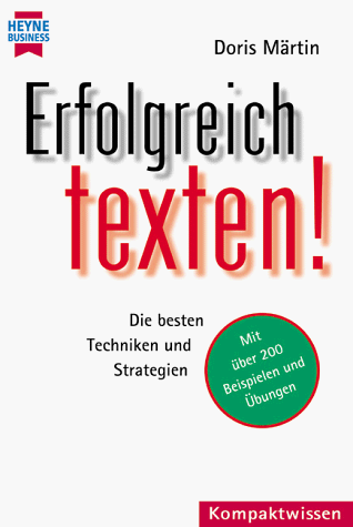 Erfolgreich texten! Die besten Techniken und Strategien