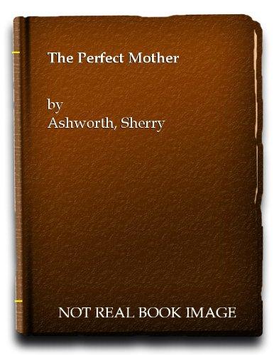 The Perfect Mother