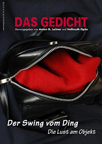 Das Gedicht. Zeitschrift /Jahrbuch für Lyrik, Essay und Kritik / DAS GEDICHT Bd. 22. Zeitschrift für Lyrik, Essay und Kritik: Der Swing vom Ding - Die Lust am Objekt