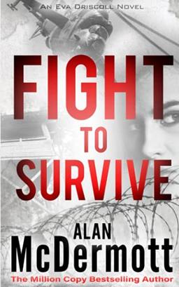 Fight To Survive (An Eva Driscoll Thriller Book 3)