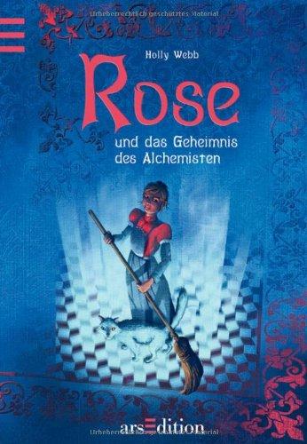 Rose und das Geheimnis des Alchemisten Band 1