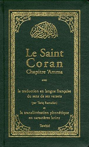 Le Saint Coran : Chapitre 'Amma avec la traduction en langue frrançaise du sens de ses versets et la translittération phonétique en caractères latins