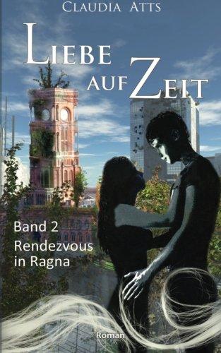 Liebe auf Zeit 2: Rendezvous in Ragna