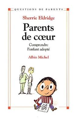 Parents de coeur : comprendre l'enfant adopté