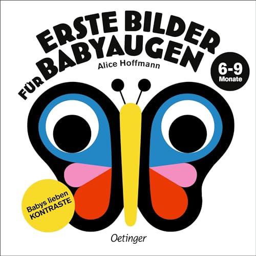 Erste Bilder für Babyaugen. 6-9 Monate: Babys lieben Kontraste. Pappbilderbuch für Kleinkinder ab 6 Monaten mit 10 farbigen und kontrastreichen Motiven zur visuellen Stimulation