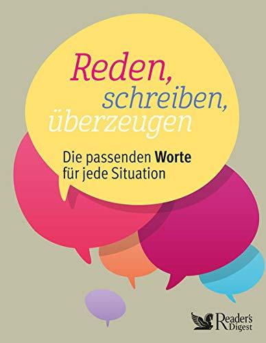 Reden, schreiben, überzeugen: Die passenden Worte für jede Situation