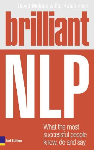 Brilliant Nlp: What the Most Successful People Know, Do and Say (Brilliant Business)