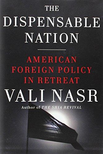 The Dispensable Nation: American Foreign Policy in Retreat