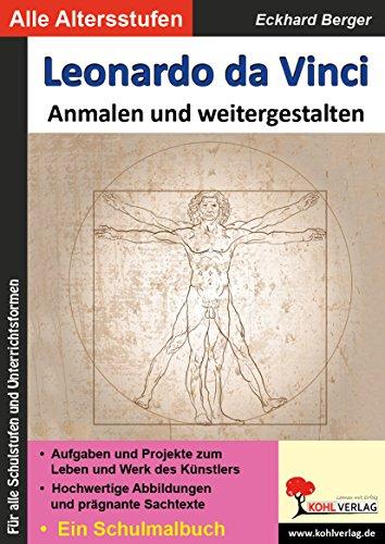 Leonardo da Vinci ... anmalen und weitergestalten: Ein Schulmalbuch