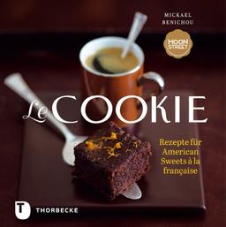 Le Cookie - Rezepte für American Sweets à la française