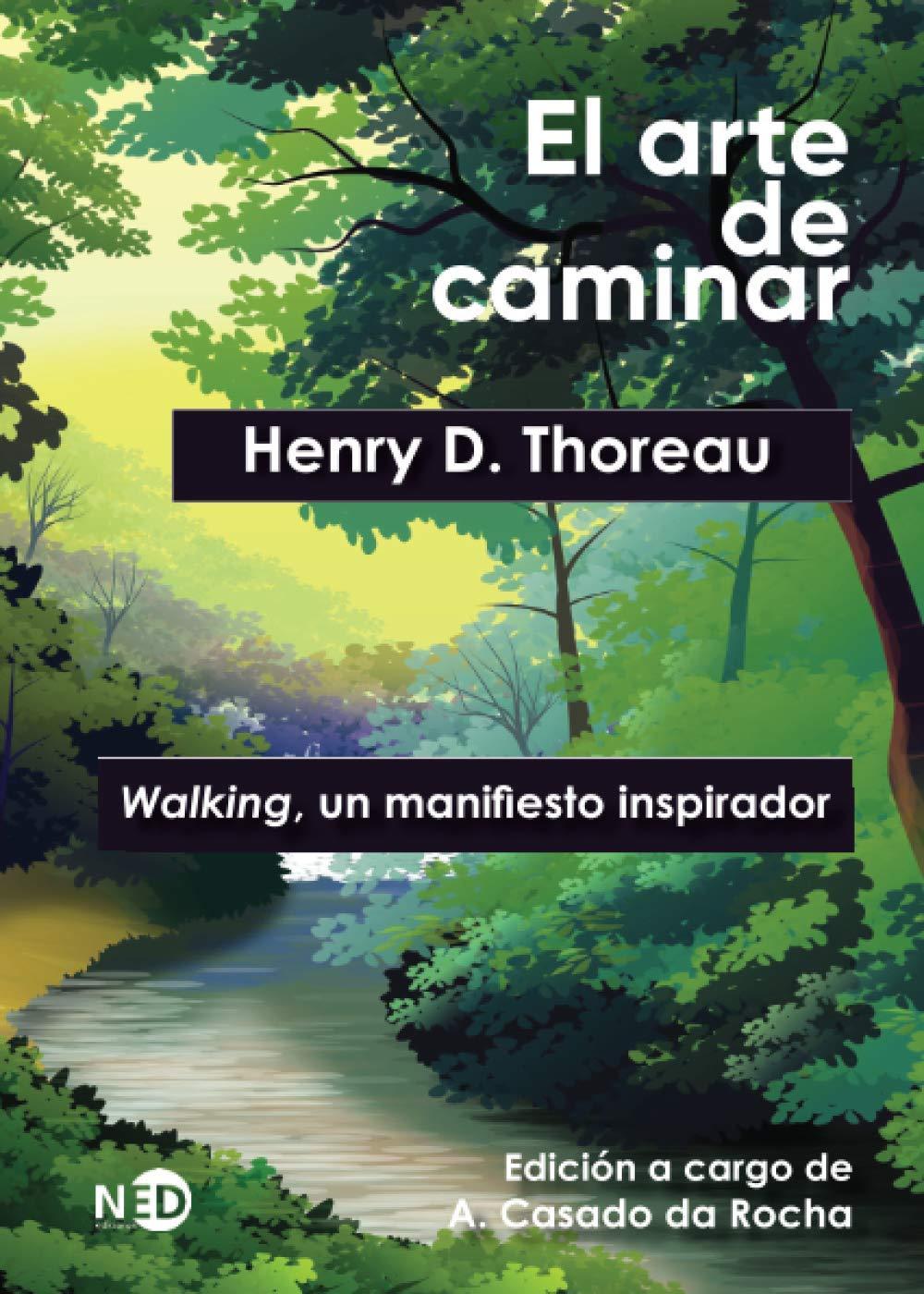 El arte de caminar: Walking, un manifiesto inspirador (PROYECTO NATUR, Band 200002)