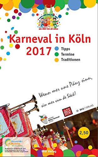 Karneval in Köln 2017: Tipps.Termine.Traditionen