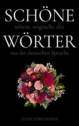 Schöne Wörter: Die schönsten Wörter der deutschen Sprache