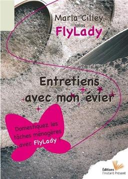 Entretiens avec mon évier : domestiquez les tâches ménagères avec FlyLady