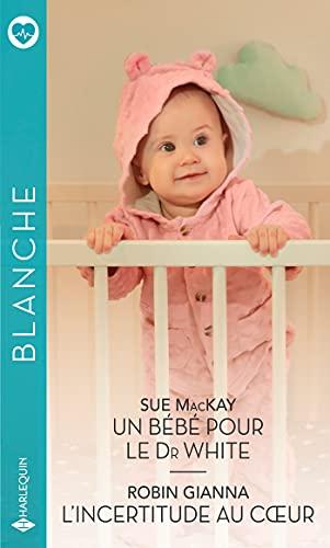 Un bébé pour le Dr White. L'incertitude au coeur