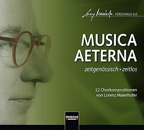 Lorenz Maierhofer CD-Edition – PERSONALE 6.0: CD 1 - MUSICA AETERNA - zeitgenössisch - zeitlos