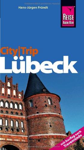 Reise Know-How CityTrip Lübeck: Reiseführer mit Faltplan