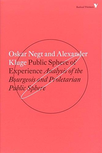 Public Sphere and Experience: Analysis of the Bourgeois and Proletarian Public Sphere (Radical Thinkers)