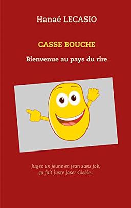 CASSE BOUCHE : Bienvenue au pays du rire