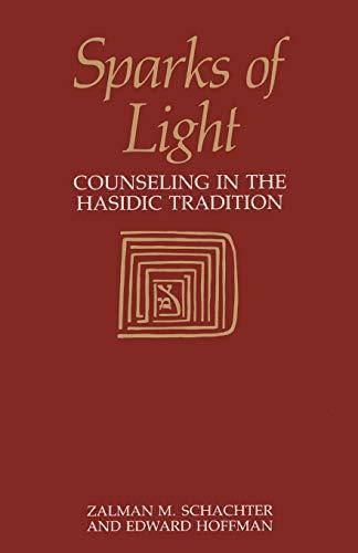 Sparks of Light: Counseling in the Hasidic Tradition