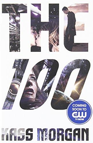 The 100 (The 100 Series, Band 1)