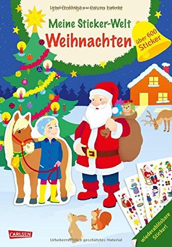 Meine Sticker-Welt: Weihnachten: über 600 Sticker: Stickerbuch für die Advent- und Weihnachtszeit mit wiederablösbaren Stickern