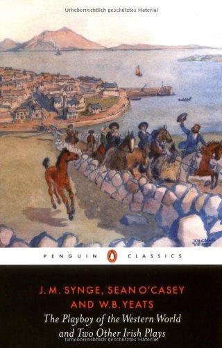 The Playboy of the Western World and Two Other Irish Plays (Classic, 20th-Century, Penguin)