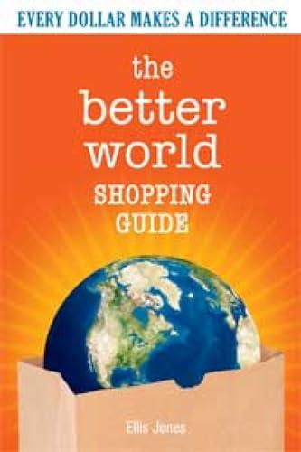 The Better World Shopping Guide: How Every Dollar Can Make a Difference