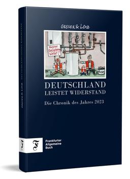 Deutschland leistet Widerstand - Die Chronik des Jahres 2023