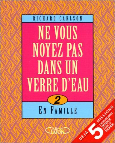 Ne vous noyez pas dans un verre d'eau... en famille !