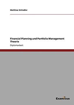 FINANCIAL PLANNING UND PORTFOLIO MANAGEMENT THEORIE