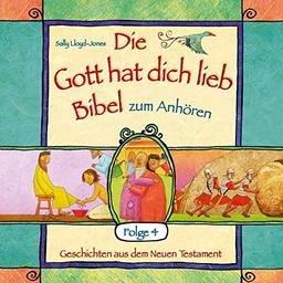 Die Gott hat dich lieb Bibel zum Anhören (4): Geschichten aus dem Neuen Testament