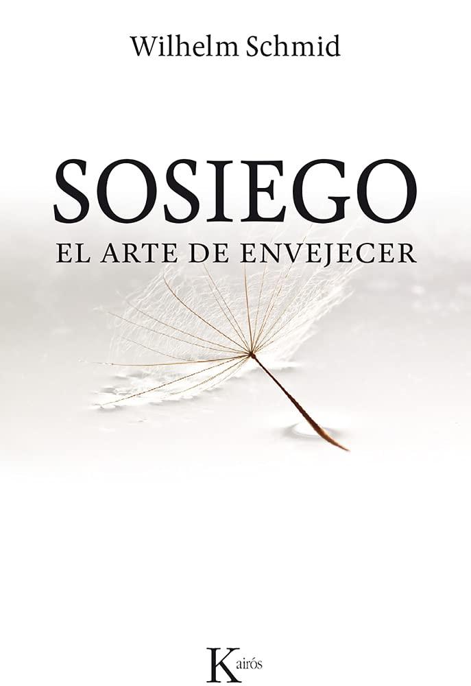 Sosiego: El Arte de Envejecer (Ensayo)