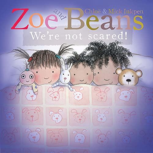 Zoe and Beans: We're Not Scared!