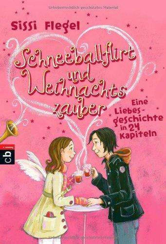 Schneeballflirt und Weihnachtszauber: Eine Liebesgeschichte in 24 Kapiteln