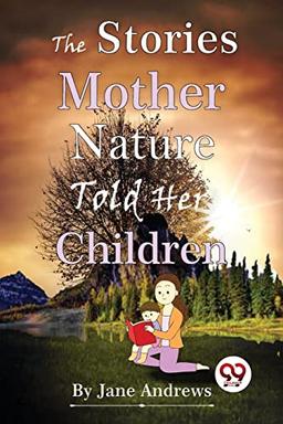 The Stories Mother Nature Told Her Children